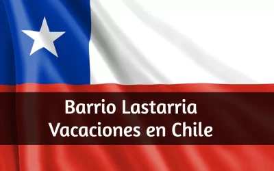 Barrio Lastarria – Vacaciones en Chile