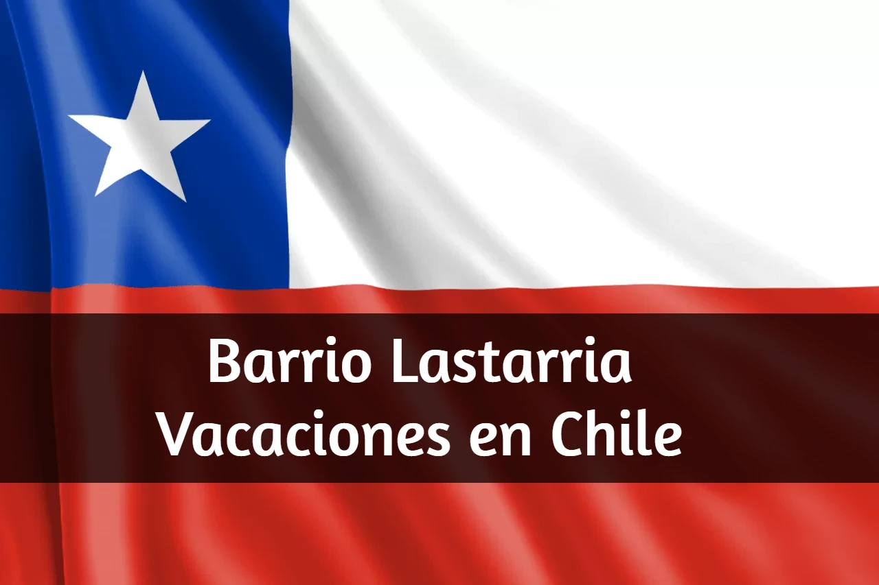 Barrio Lastarria – Vacaciones en Chile