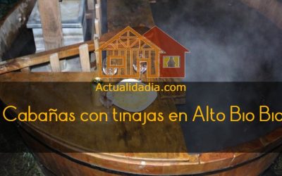 Cabañas con tinajas en Alto Bio Bio