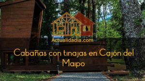 Cabañas con tinajas en Cajón del Maipo