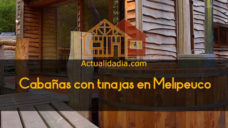 Cabañas con tinajas en melipeuco